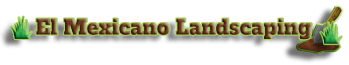 El Mexicano Landscaping